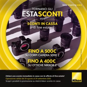 NIKON ''ESTASCONTI'' 2025 sconti in cassa di fine estate